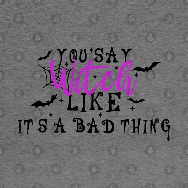 You Say Witch Like It's A Bad Thing by Blonc